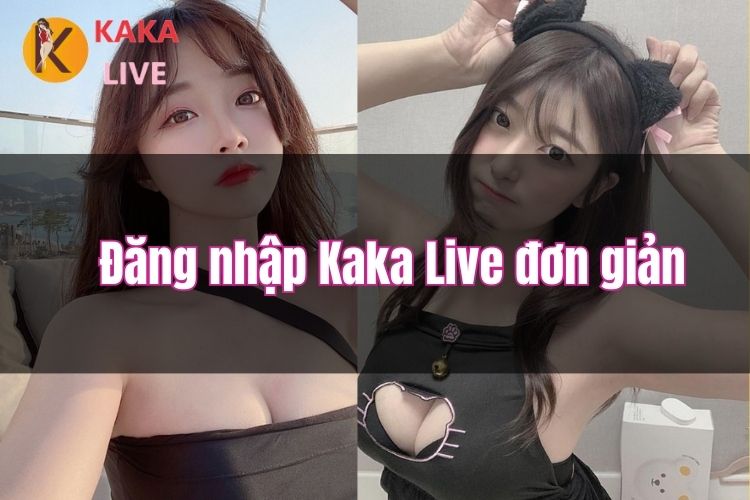 Hướng dẫn đăng nhập Kaka Live trong 1 nốt nhạc