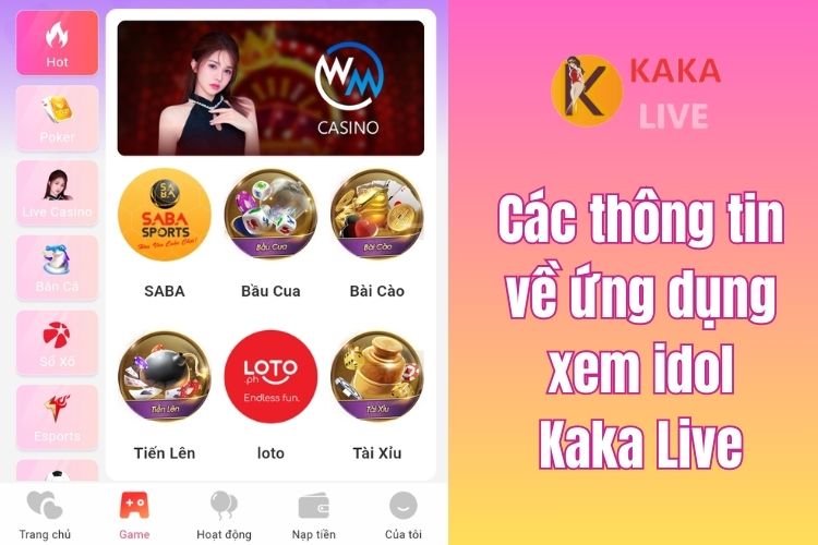 Giới thiệu Kaka Live - các thông tin về ứng dụng xem idol