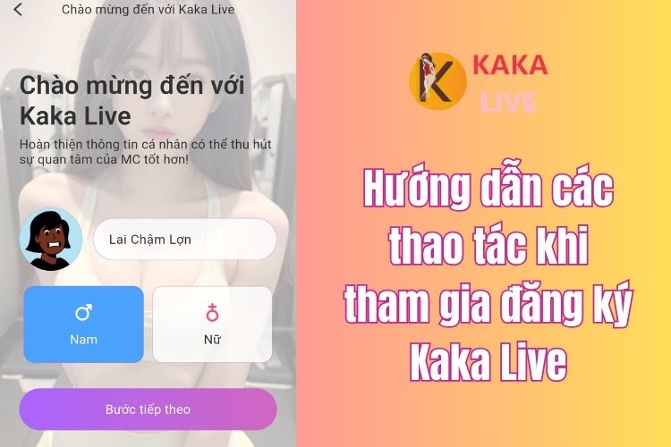 Hướng dẫn các thao tác khi tham gia đăng ký Kaka Live 