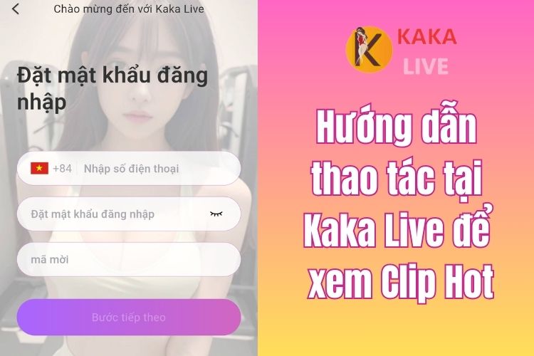 Hướng dẫn thao tác tại Kaka Live để xem Clip Hot